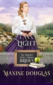 Leanna's Light - Book #12 of the Alphabet Mail-Order Brides