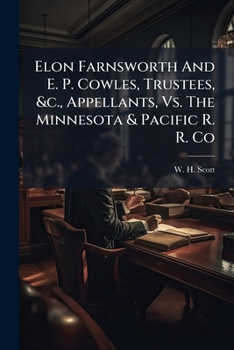 Elon Farnsworth And E. P. Cowles, Trustees, &c., Appellants, Vs. The Minnesota & Pacific R. R. Co...