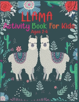 Paperback Llama Activity Book For Kids Ages 2-4: A Fun Kid Workbook Game For Learning, Coloring, Dot To Dot, Mazes and More Book
