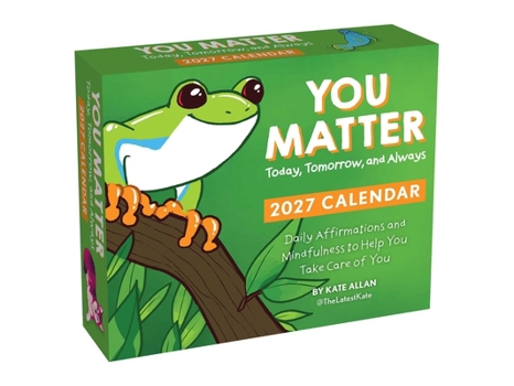 Paper Catalog Kate Allan 2027 Day-To-Day Calendar: You Matter Today, Tomorrow, and Always Book