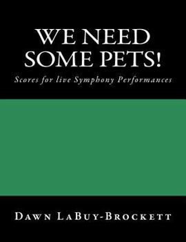 Paperback We Need Some Pets!: Scores for live Symphony Performances Book