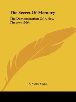 Paperback The Secret Of Memory: The Demonstration Of A New Theory (1906) Book