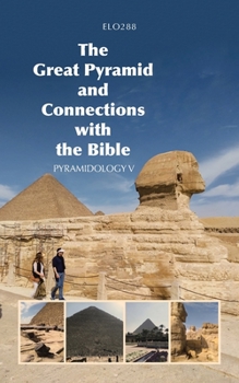 Paperback The Great Pyramid and Connections with the Bible: Pyramidology V Book