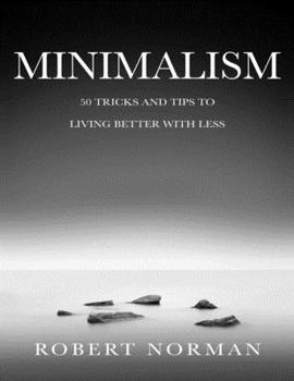 Paperback Minimalism: 50 Tricks & Tips to Live Better with Less Book