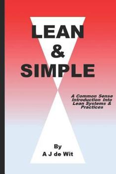 Paperback Lean & Simple: A Common Sense Introduction Into Lean Systems & Practices Book