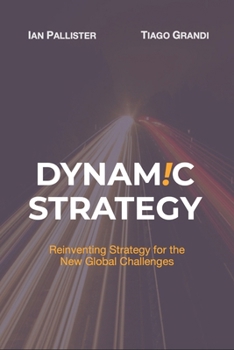Paperback Dynamic Strategy: Reinventing Strategy for the New Global Challenges Book