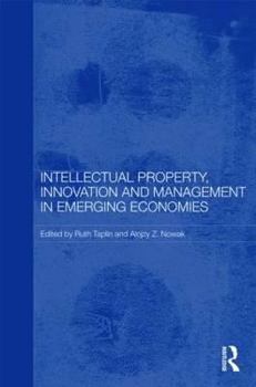Hardcover Intellectual Property, Innovation and Management in Emerging Economies Book