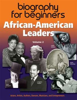 Hardcover African-American Leaders: Profiles of Black American Achievers, from the 1700s to the Present: Authors, Actors, Artists, Musicians, and Entrepreneurs (Biography for Beginners) Book