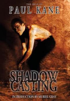 Hardcover Shadow Casting: The Best of Paul Kane Book