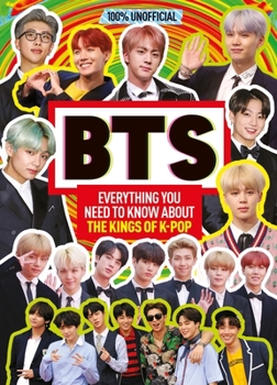 Hardcover Bts: 100% Unofficial - Everything You Need to Know about the Kings of K-Pop Book