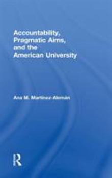 Hardcover Accountability, Pragmatic Aims, and the American University Book