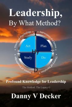 Hardcover Leadership, By What Method?: Profound Knowledge for Leadership Book