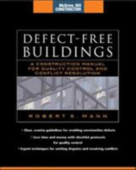 Hardcover Defect-Free Buildings (McGraw-Hill Construction Series): A Construction Manual for Quality Control and Conflict Resolution Book