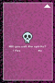 Will You Call The Spirits? Yes No: All Purpose 6x9 Blank Lined Notebook Journal Way Better Than A Card Trendy Unique Gift Black and Pink Pixels 8Bit