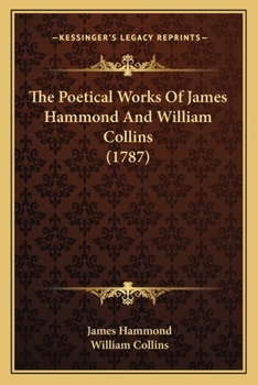 Paperback The Poetical Works Of James Hammond And William Collins (1787) Book