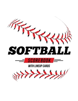 Paperback Softball Scorebook With Lineup Cards: 50 Scoring Sheets For Baseball and Softball Games Book