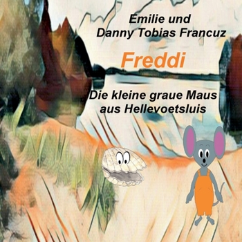 Paperback Freddi: Die kleine graue Maus aus Hellevoetsluis [German] Book