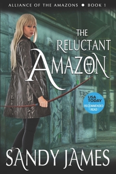 The Reluctant Amazon - Book #1 of the Alliance of the Amazons
