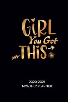 Paperback Girl You Got This 2020-2021 Monthly Planner: January to December - Monthly Only Planner 2020-2021 - Calendar, Notes, To-Do List and Dotted Page (6 x 9 Book