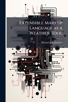 Paperback Extensible Markup Language as a Weather Tool Book