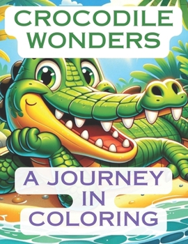 Paperback Crocodile Wonders: A Journey in Coloring Book