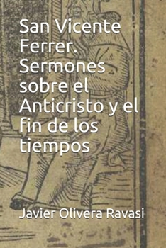 Paperback San Vicente Ferrer. Sermones sobre el Anticristo y el fin de los tiempos [Spanish] Book