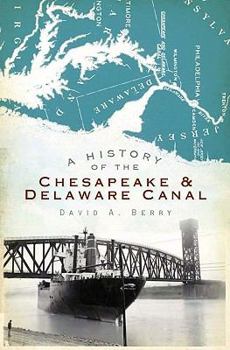 Paperback A History of the Chesapeake & Delaware Canal Book