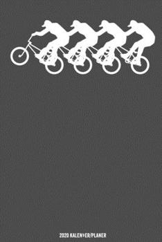 BMX Kalender 2020: BMX - Fahrer Kalender 2020 Geschenk Lustig / Taschenkalender 2020 / Terminplaner 2020 / Jahresplaner 2020 / DIN A5 12 Monate Januar bis Dezember / Jede Woche eine Seite