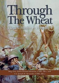 Paperback Through the Wheat: The U.S. Marines in World War I Book