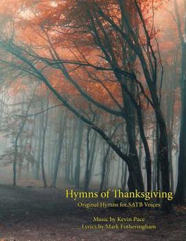 Paperback Hymns of Thanksgiving: Original Hymns for SATB Voices Book