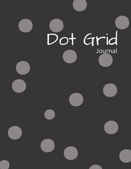 Dot Grid Journal: Black Paper Dot Grid Notebook - 8.5 x 11: Happy Notebook | A Black Paper Dot Grid Notebook For Use With Gel Pens | Reverse Color Journal With Black Pages | Blackout Journal