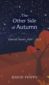 Hardcover The Other Side Of Autumn: Selected Poems 1969 - 2022 Book