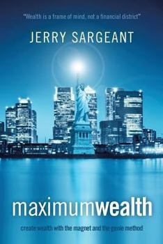 Paperback Maximum Wealth: Create Wealth with the Magnet and the Genie Method Book