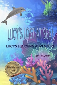 Paperback Lucy's Learning Adventure: Lucy's Lost at Sea! Book