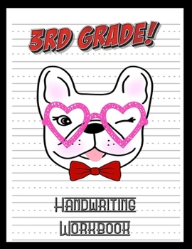 Paperback 3rd Grade Handwriting Workbook: French Bulldog Lover 8.5 x 11 100 Pages Handwriting Practice Paper For Everyone Book