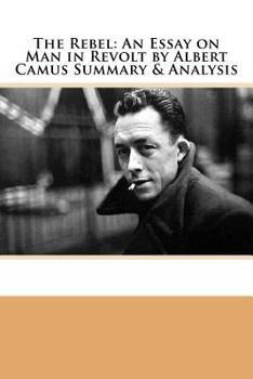 Paperback The Rebel: An Essay on Man in Revolt by Albert Camus Summary & Analysis Book