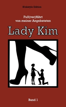 Paperback Fuß(ver)führt: von meiner angebeteten - Lady Kim [German] Book