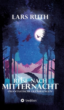 Hardcover Reise nach Mitternacht: Phantastische Erzählungen [German] Book