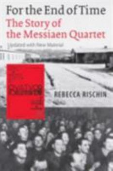 Paperback For the End of Time: The Story of the Messiaen Quartet Book