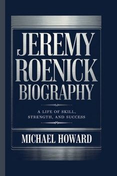 JEREMY ROENICK BIOGRAPHY: A Life of Skill, Strength, and Success