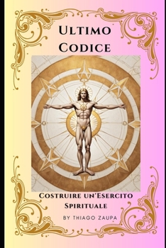 Paperback Codice Ultimo: Costruzione di un'Esercito Spirituale [Italian] Book