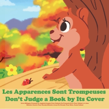 Paperback Les Apparences Sont Trompeuses: Livre Bilingue Français Et Anglais.Compte Pour Enfants En Français.Livre Pour Enfant 2-6 Ans.Histoire Courte Pour Dorm [French] Book