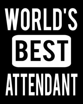 Paperback World's Best Attendant: 2020 Calendar Day to Day Planner Dated Journal Notebook Diary 8" x 10" 110 Pages Clean Detailed Book