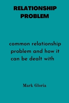 Paperback Relationship Problems: Common relationship problems and how it can be dealt with. Book