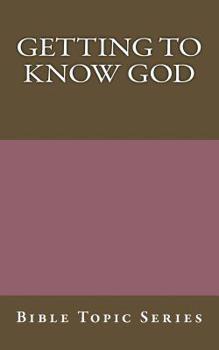 Paperback Getting to know God: Bible Topic Series Book