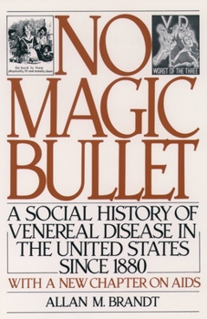 Paperback No Magic Bullet: A Social History of Venereal Disease in the United States Since 1880 Book