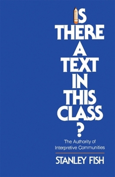 Paperback Is There a Text in This Class?: The Authority of Interpretive Communities Book