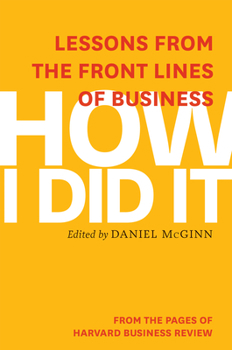 Hardcover How I Did It: Lessons from the Front Lines of Business Book