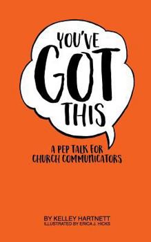 Paperback You've Got This: A Pep Talk for Church Communicators Book