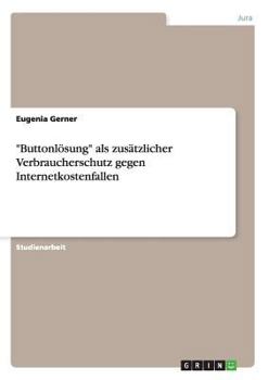 Paperback "Buttonlösung" als zusätzlicher Verbraucherschutz gegen Internetkostenfallen [German] Book